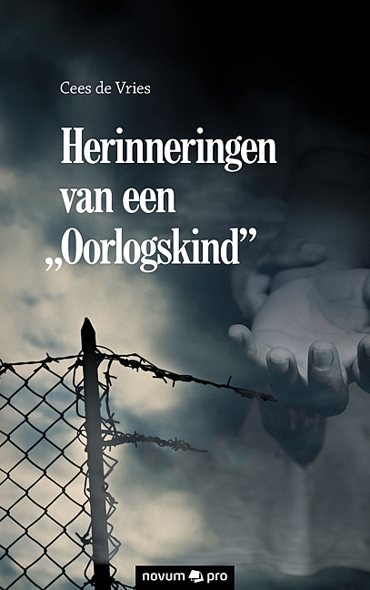Herinneringen van een "Oorlogskind" Herinneringen van een "Oorlogskind"