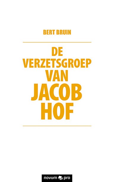 Cover: De verzetsgroep van Jacob Hof