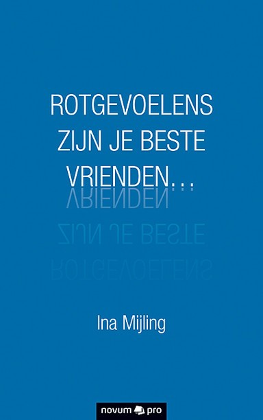 ROTGEVOELENS ZIJN JE BESTE VRIENDEN… Cover: ROTGEVOELENS ZIJN JE BESTE VRIENDEN…